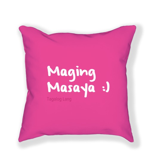 Maging Masaya (Throw Pillow) Filipino Store